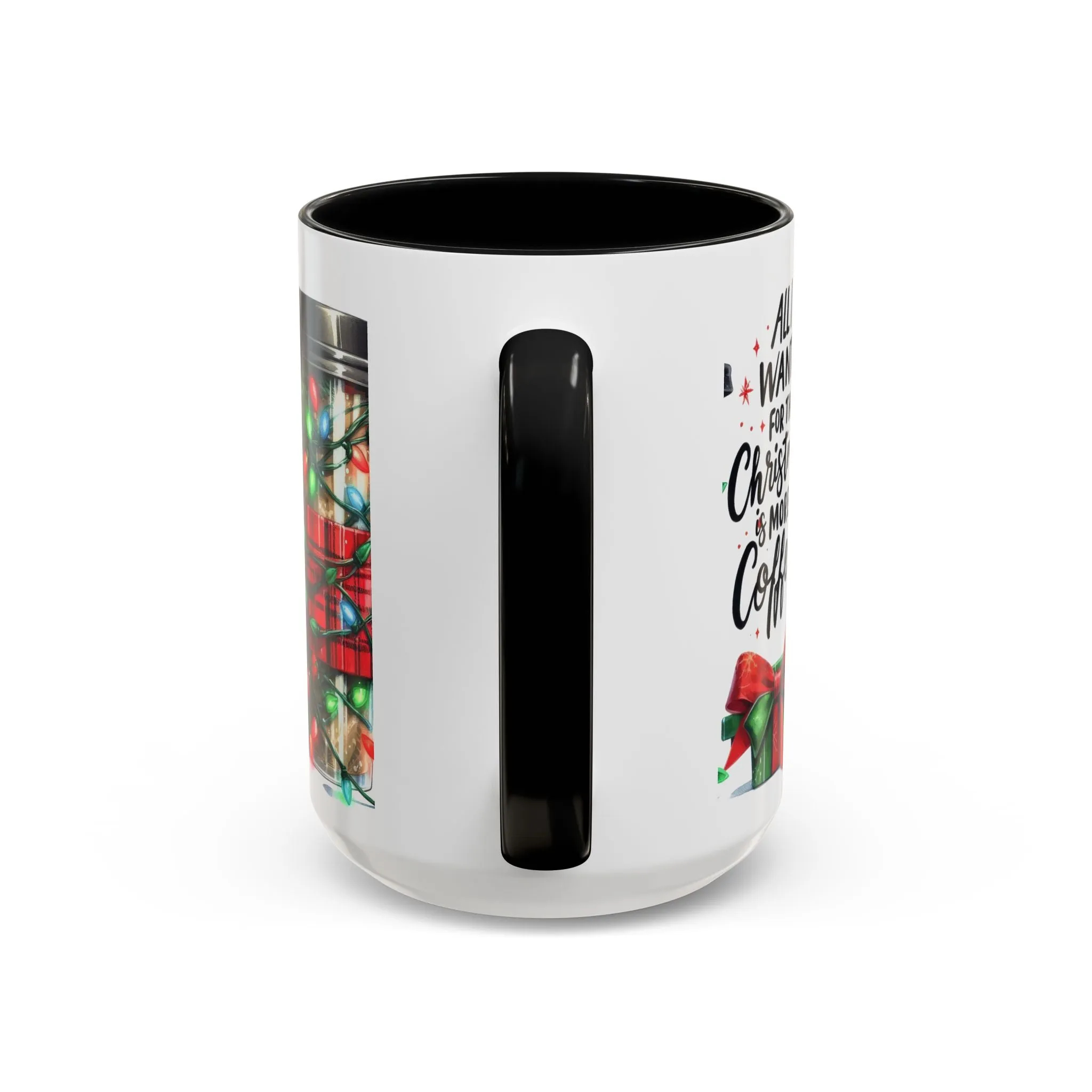 Holiday Coffee Mug - 'All I Want for Christmas is More Coffee'