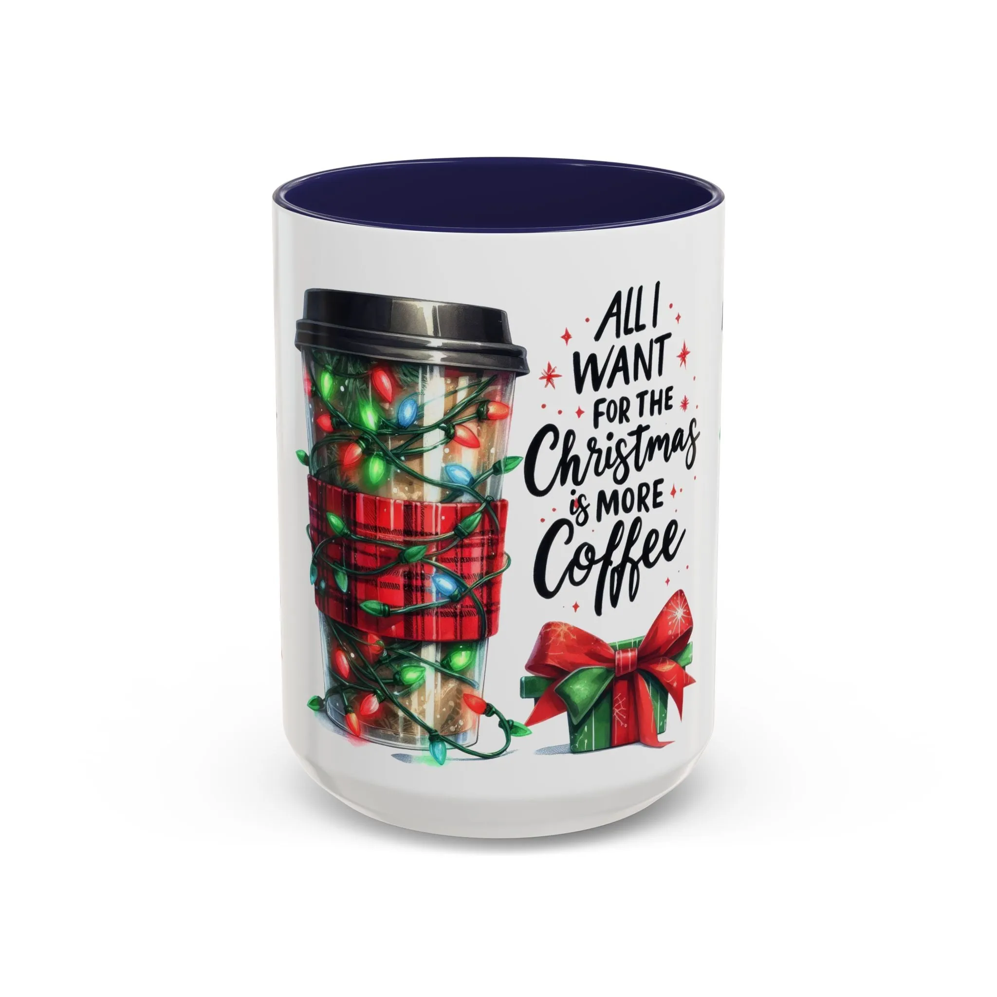 Holiday Coffee Mug - 'All I Want for Christmas is More Coffee'