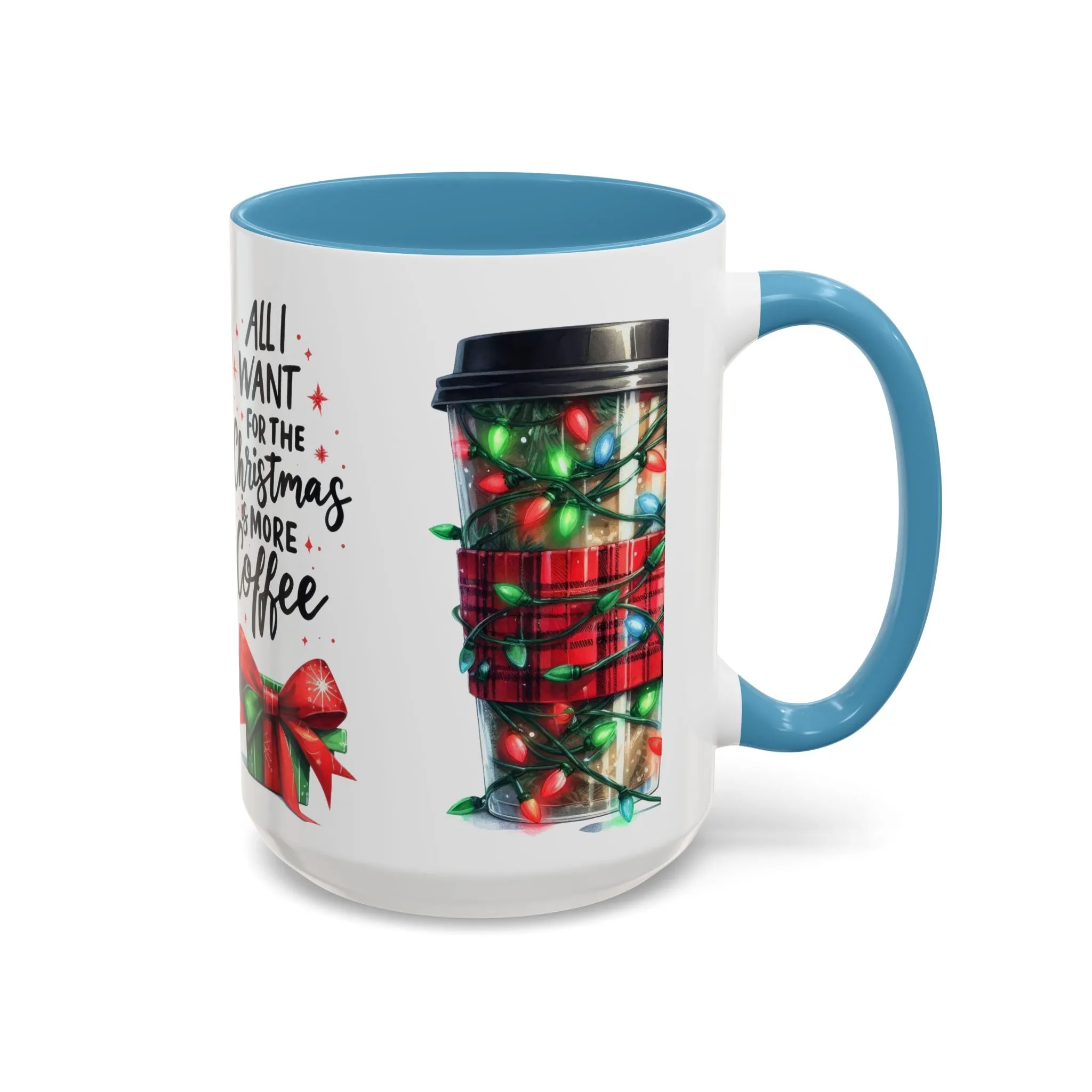 Holiday Coffee Mug - 'All I Want for Christmas is More Coffee'