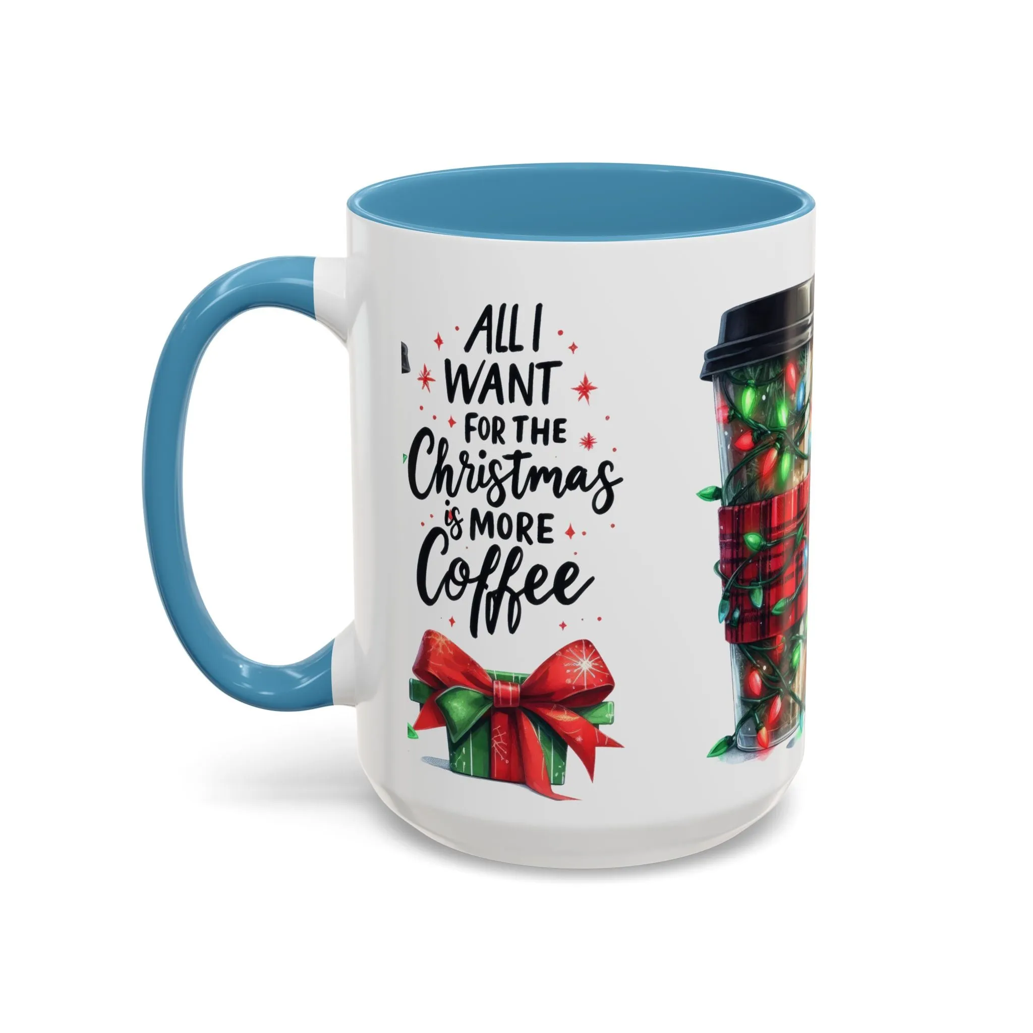 Holiday Coffee Mug - 'All I Want for Christmas is More Coffee'