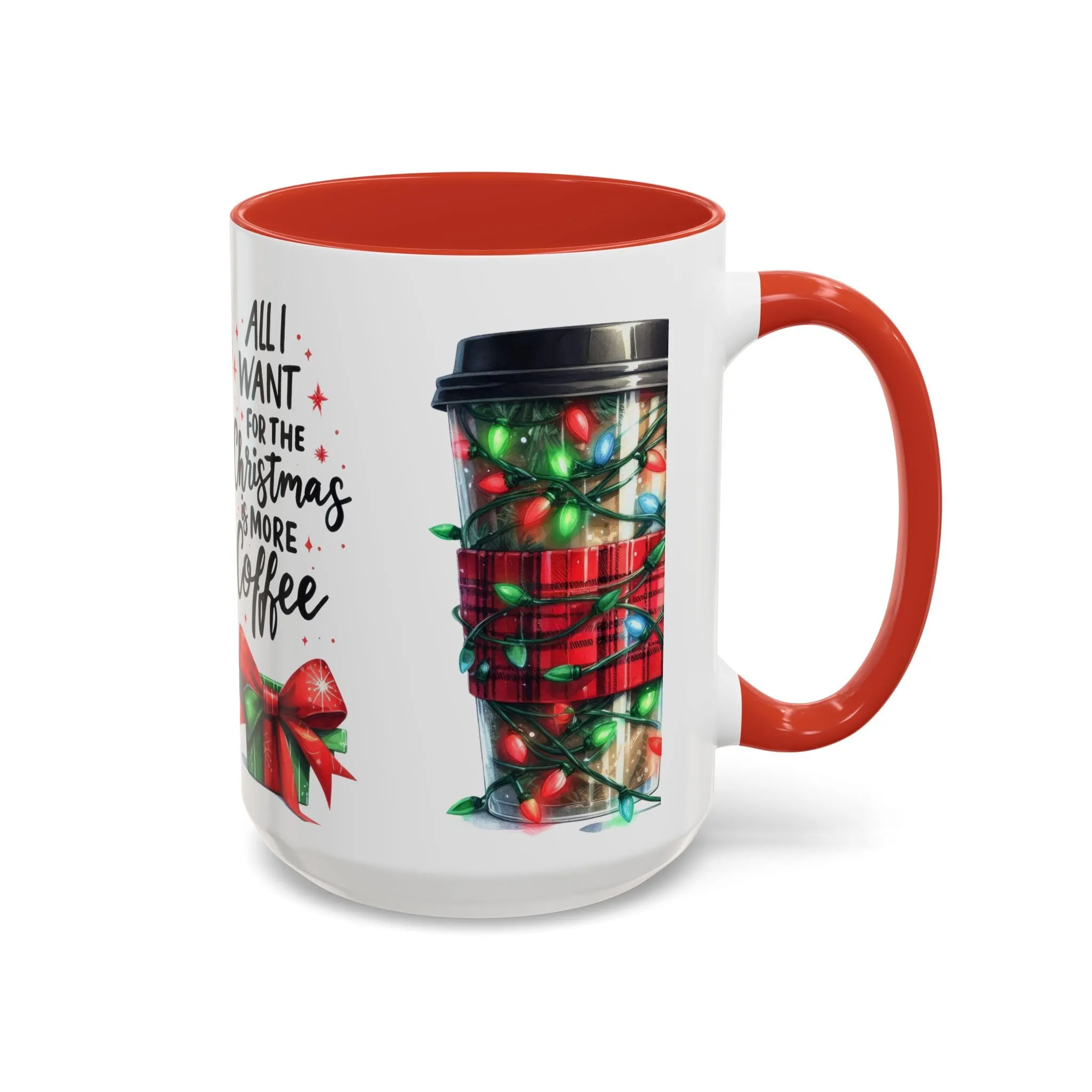 Holiday Coffee Mug - 'All I Want for Christmas is More Coffee'