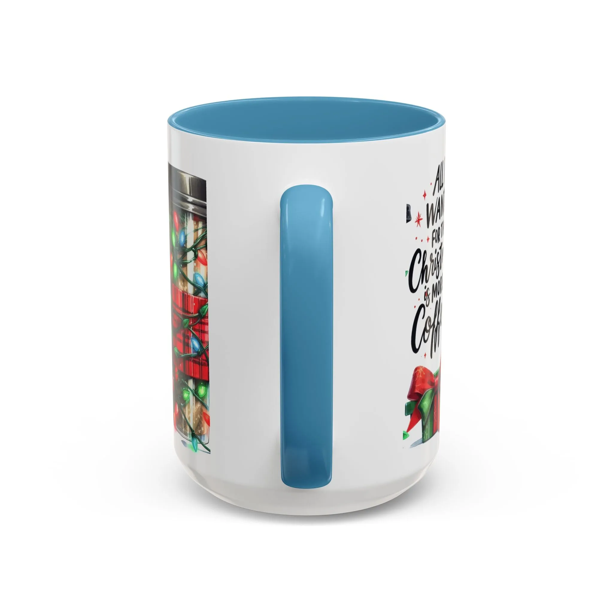 Holiday Coffee Mug - 'All I Want for Christmas is More Coffee'