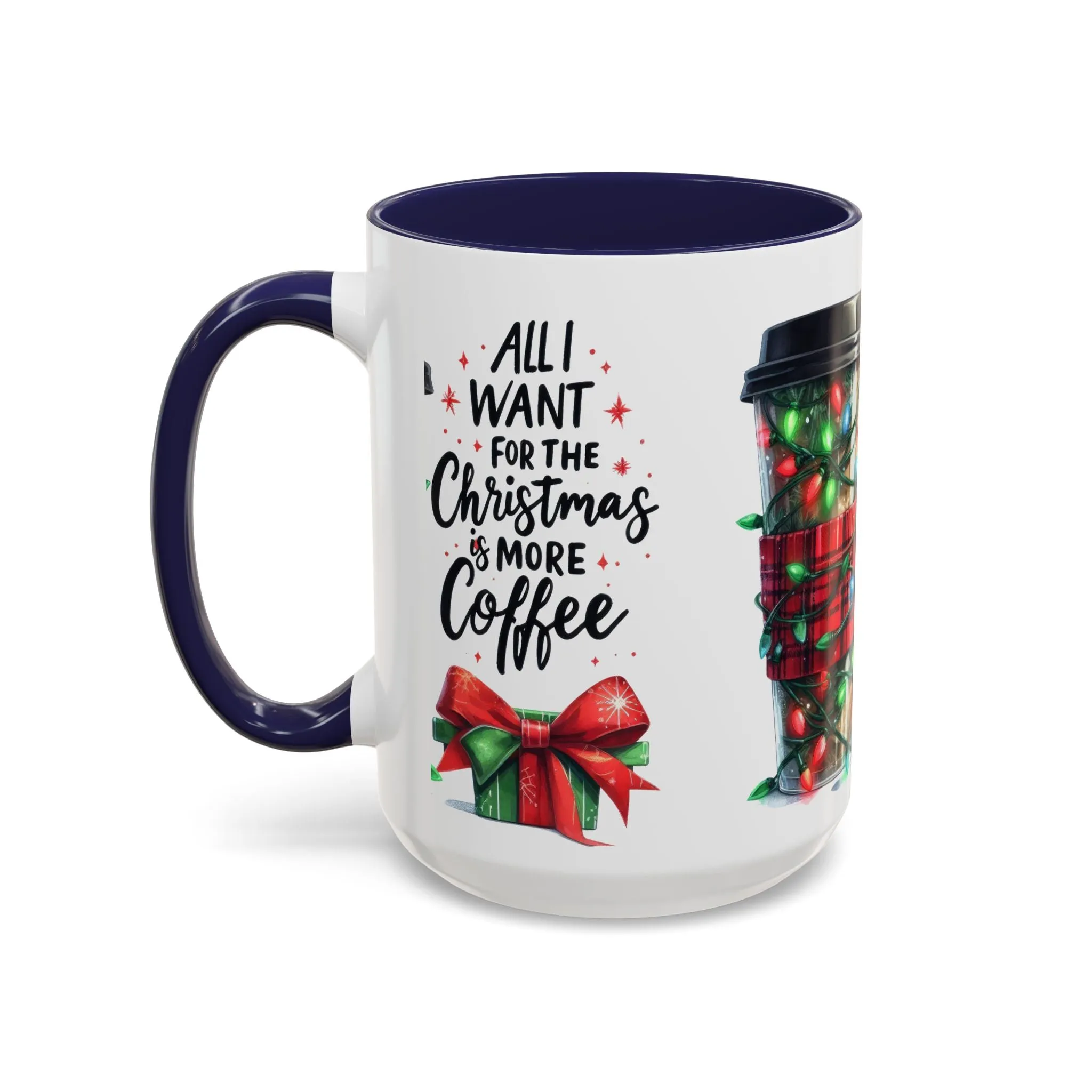 Holiday Coffee Mug - 'All I Want for Christmas is More Coffee'