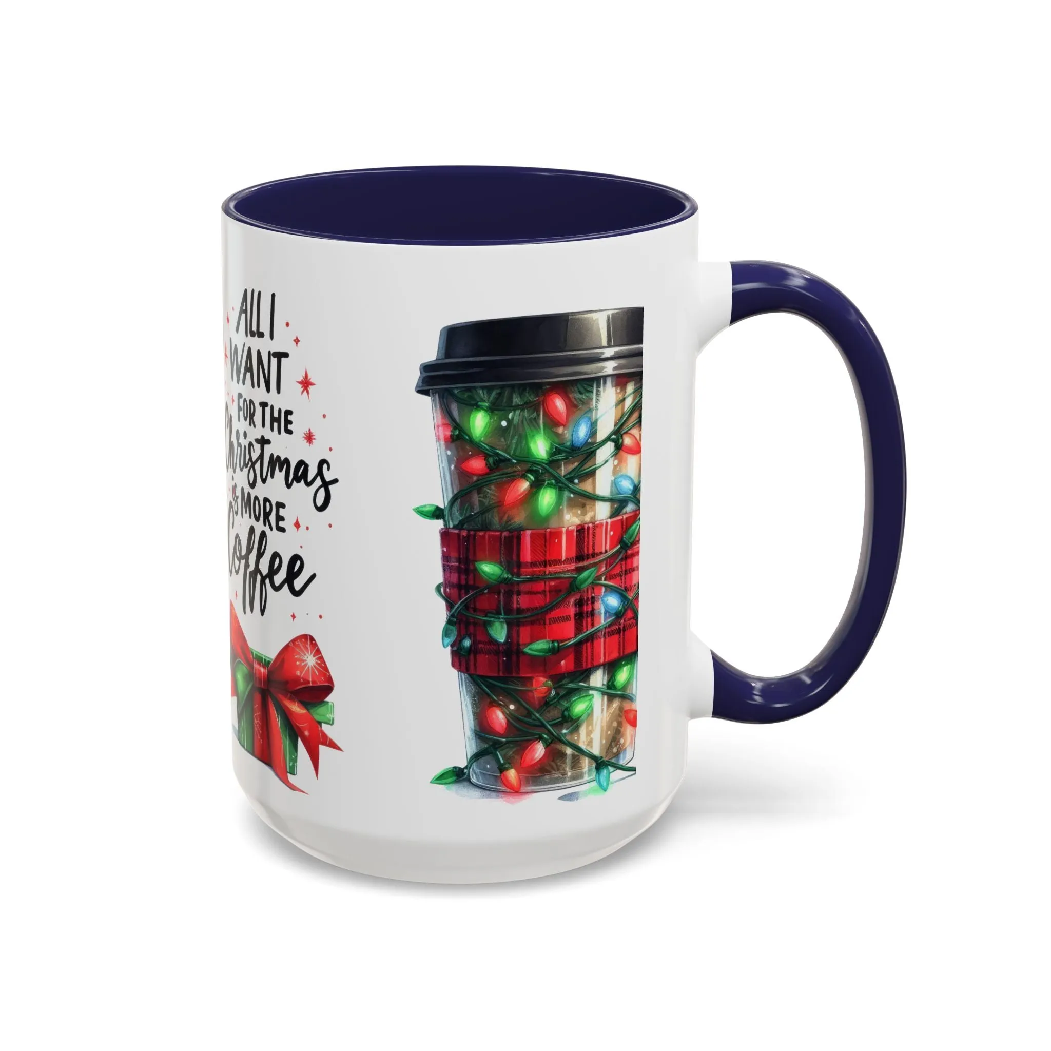 Holiday Coffee Mug - 'All I Want for Christmas is More Coffee'