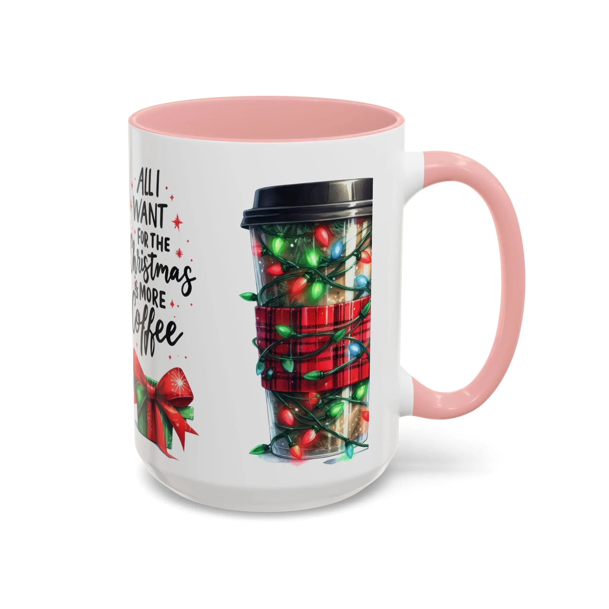 Holiday Coffee Mug - 'All I Want for Christmas is More Coffee'