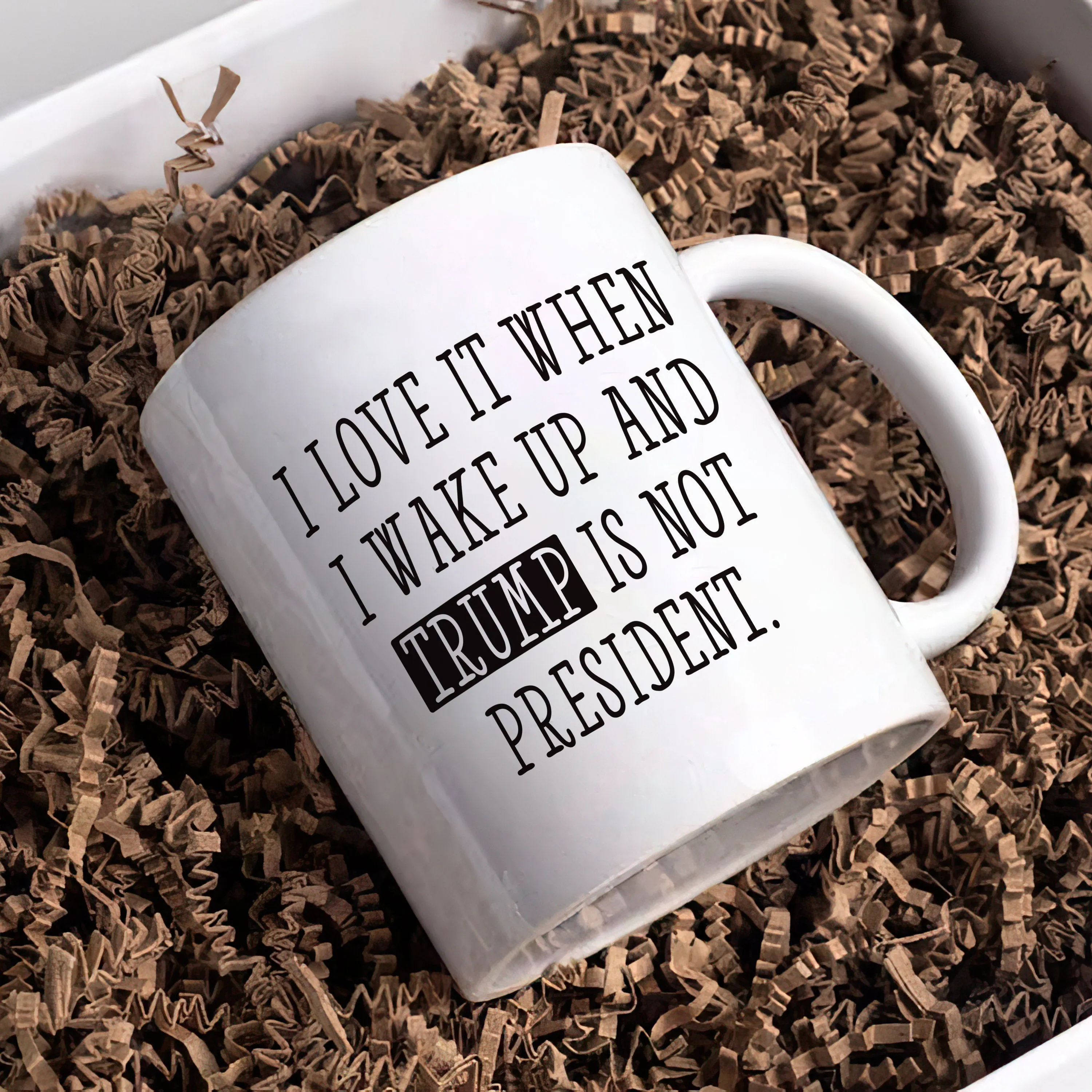 I Love When I Wake Up And Trump Is Not President Mug, Trump Coffee Mug, Political Humor Cup, Trump Themed Mug, Funny Anti Trump Coffee Mug