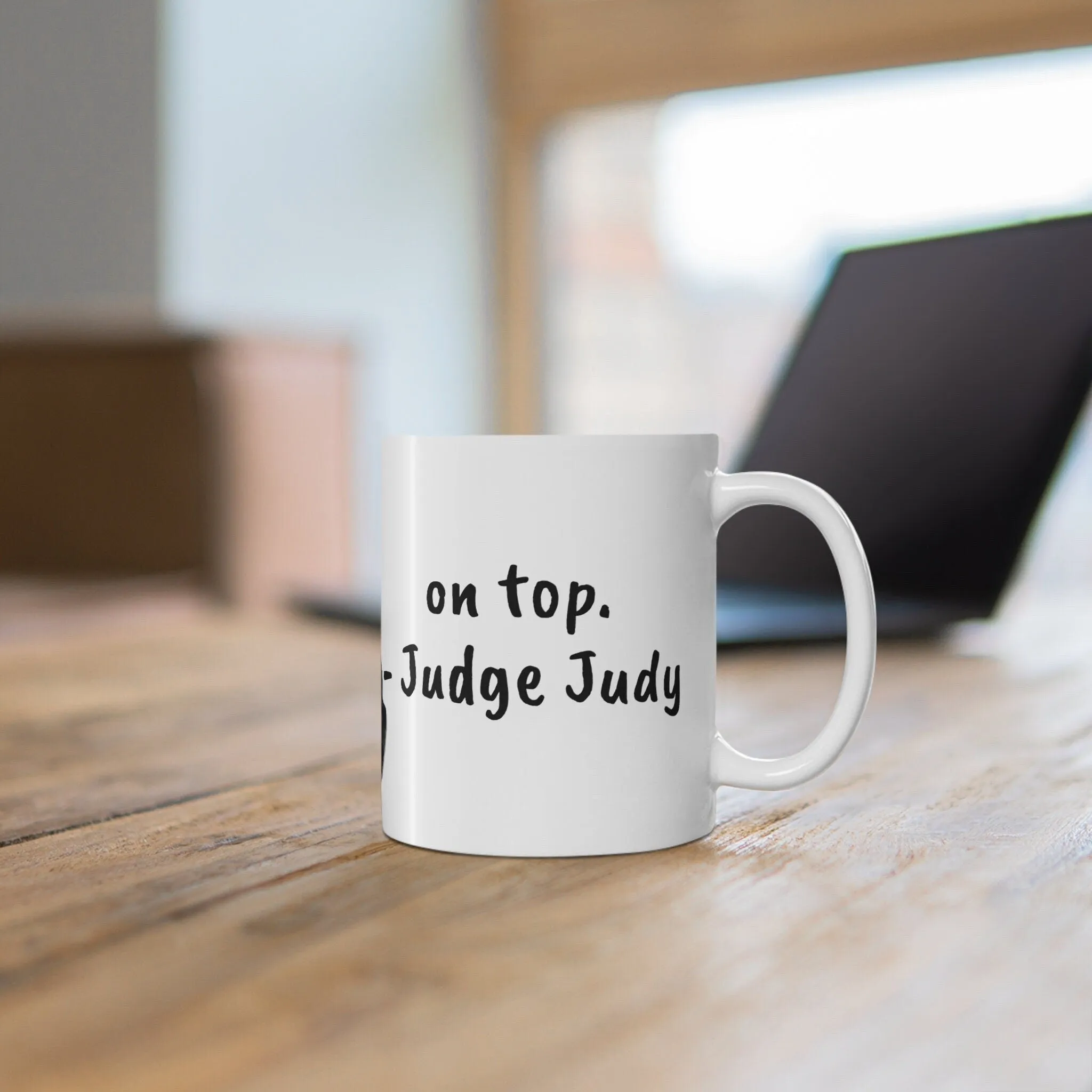 Judge Judy Mug Nice to Leave on top,Sarcastic Funny Inspirational Quote,Gift for Christmas/Birthday/Judge Judy Fans/Graduation/Retirement