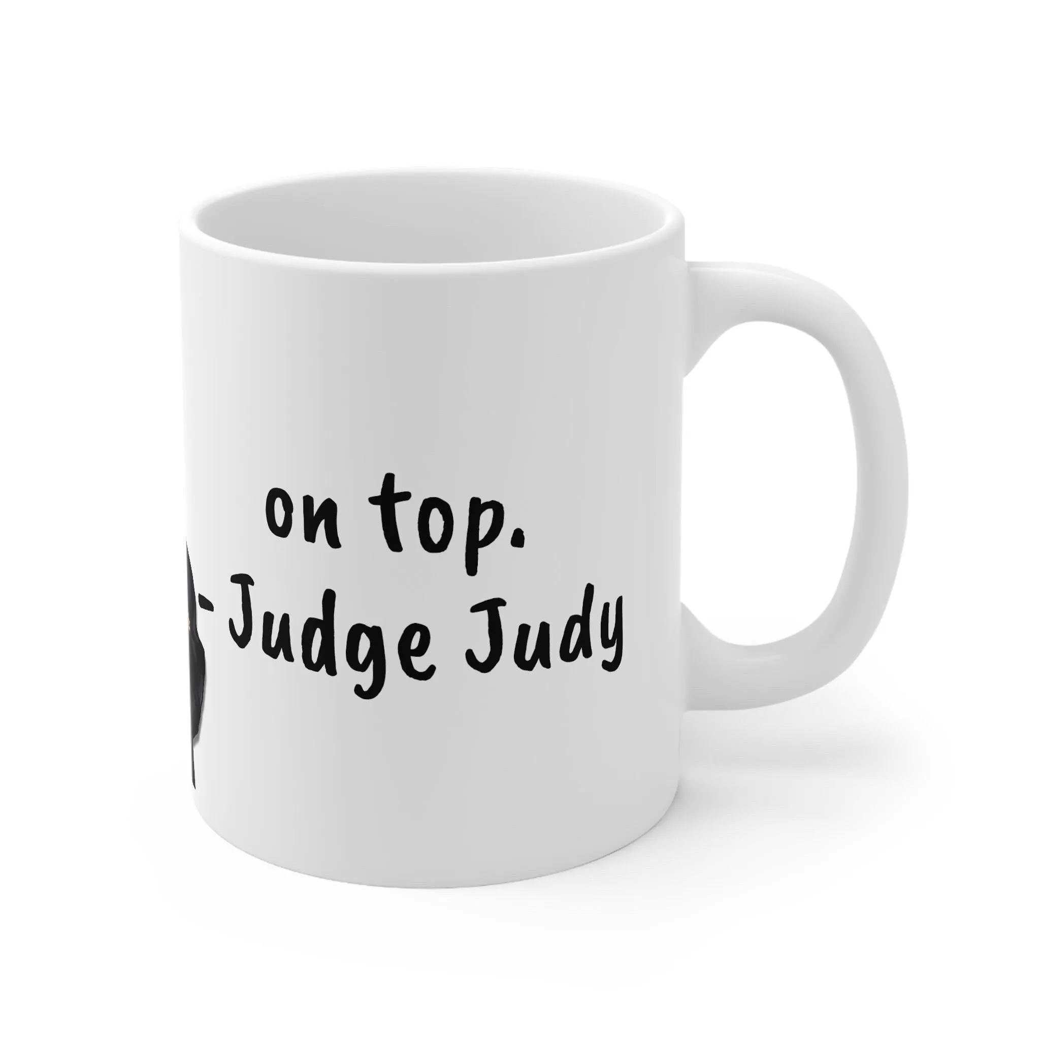 Judge Judy Mug Nice to Leave on top,Sarcastic Funny Inspirational Quote,Gift for Christmas/Birthday/Judge Judy Fans/Graduation/Retirement