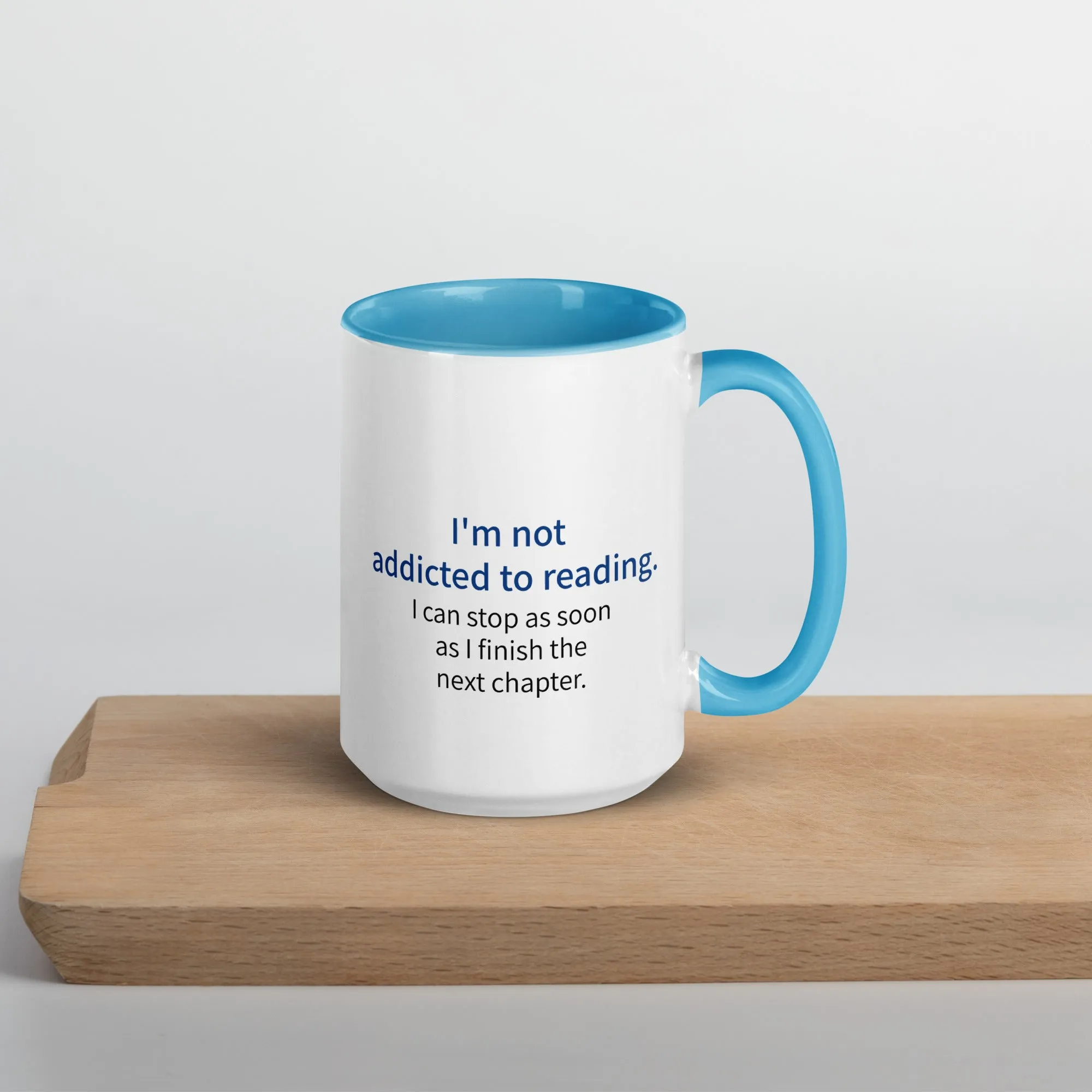 Mug with Color Inside: I'm not addicted to reading . . .