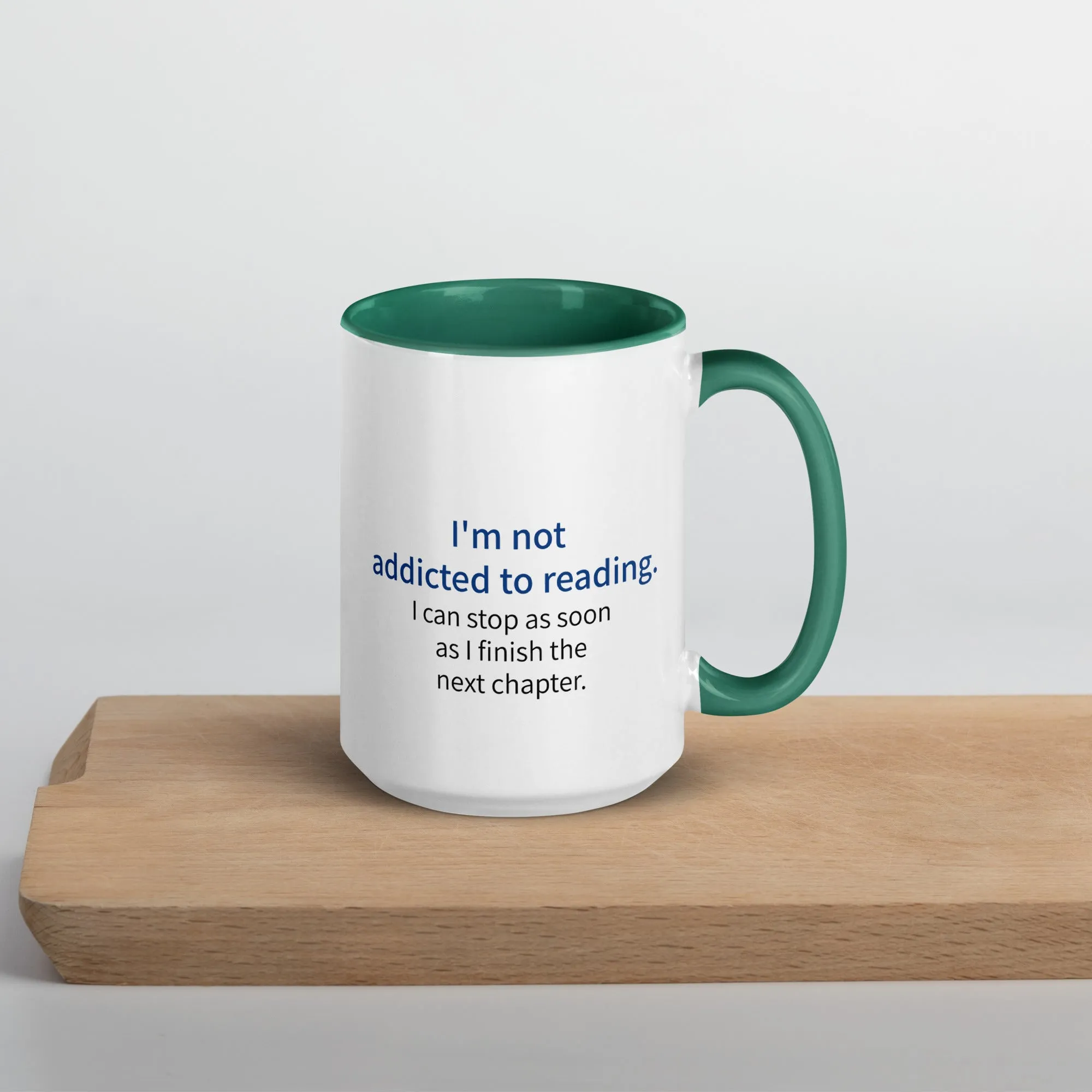 Mug with Color Inside: I'm not addicted to reading . . .