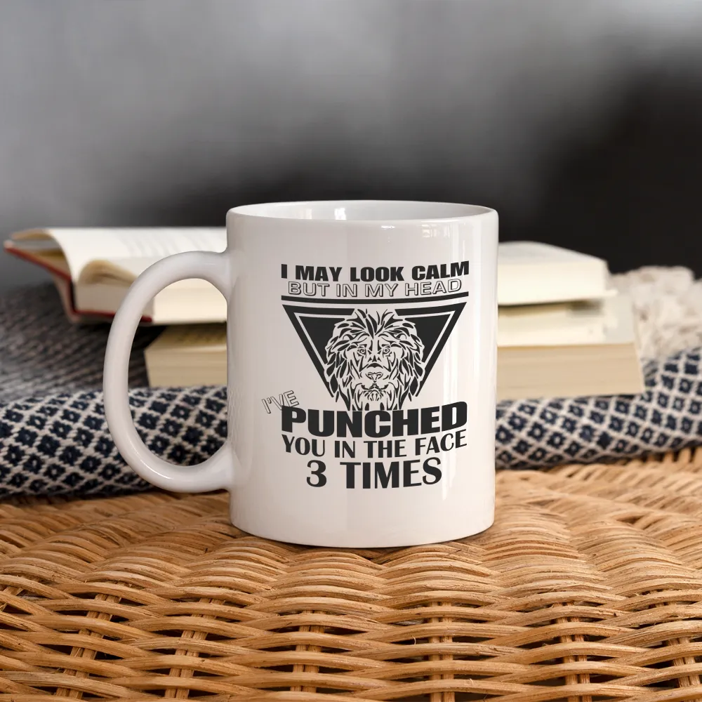 Punched You 3 Times In The Face Coffee Mug (Stay Calm)