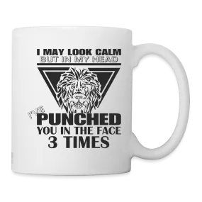 Punched You 3 Times In The Face Coffee Mug (Stay Calm)