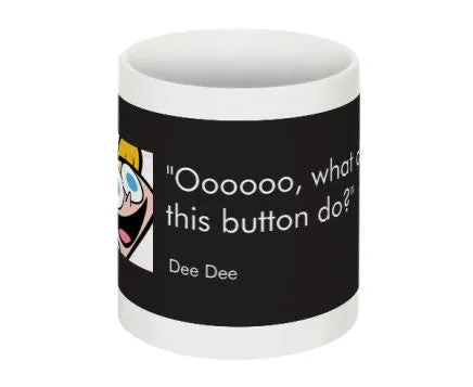 "Dee Dee" - Mug