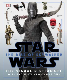 Star Wars The Rise of Skyawlker : The Visual Dictionary With Exclusive Cross-Sections